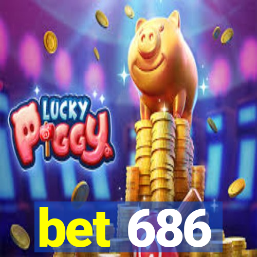 bet 686